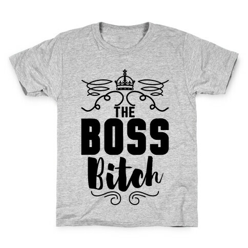 The Boss Bitch Kids T-Shirt