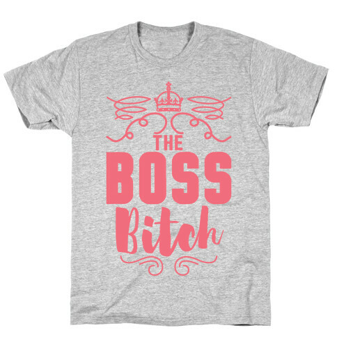 The Boss Bitch T-Shirt