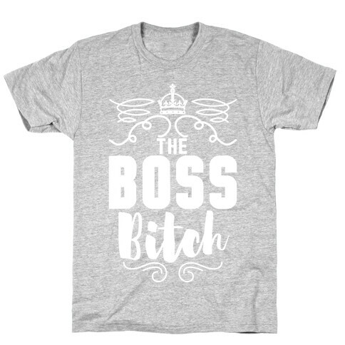 The Boss Bitch T-Shirt