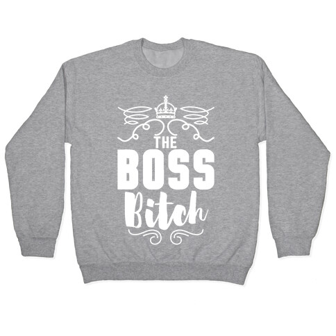 The Boss Bitch Pullover