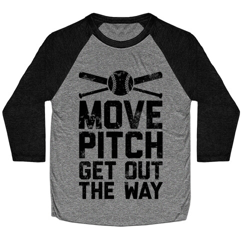 Move Pitch Get Out The Way Baseball Tee