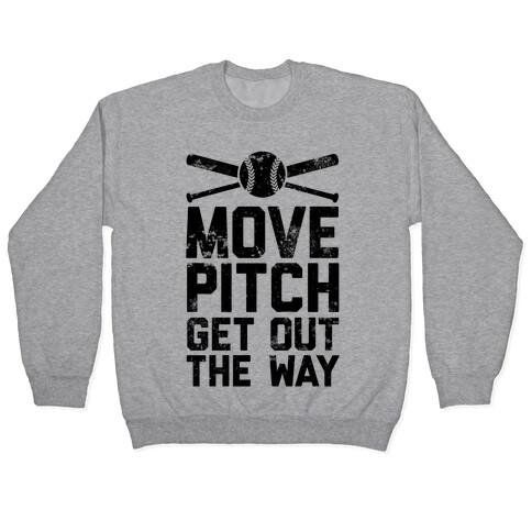 Move Pitch Get Out The Way Pullover