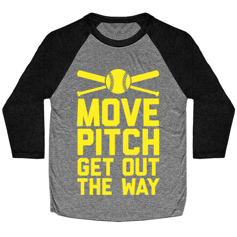 Move Pitch Get Out The Way Baseball Tee