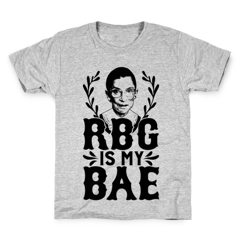 RBG Is My BAE Kids T-Shirt