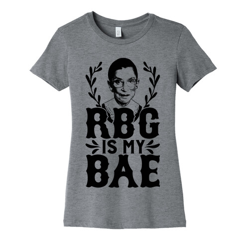 RBG Is My BAE Womens T-Shirt