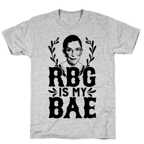 RBG Is My BAE T-Shirt