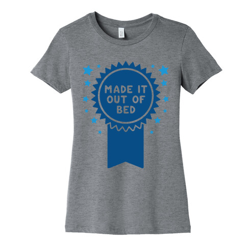 Made It Out Of Bed Womens T-Shirt