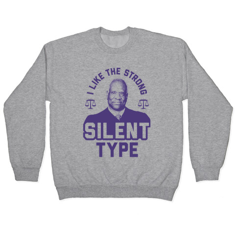 I Like The Strong Silent Type Pullover