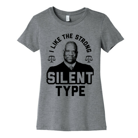 I Like The Strong Silent Type Womens T-Shirt