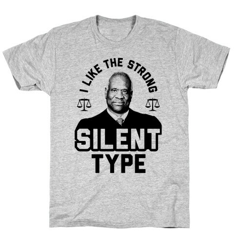 I Like The Strong Silent Type T-Shirt