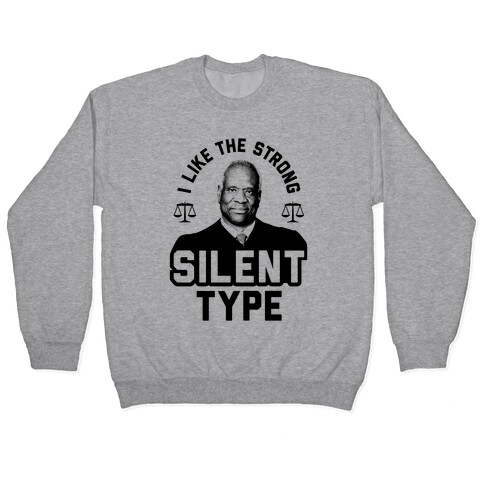 I Like The Strong Silent Type Pullover