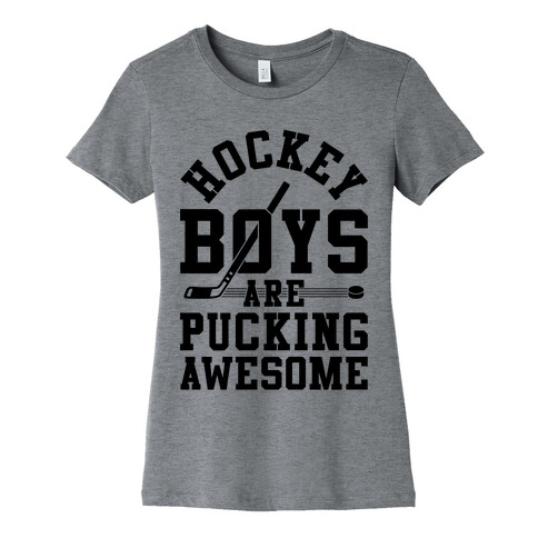 Hockey Boys Are Pucking Awesome Womens T-Shirt