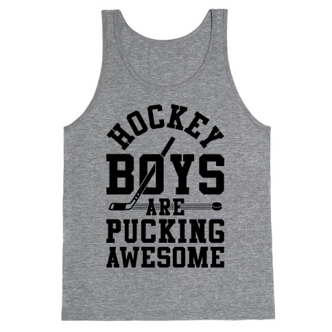 Hockey Boys Are Pucking Awesome Tank Top