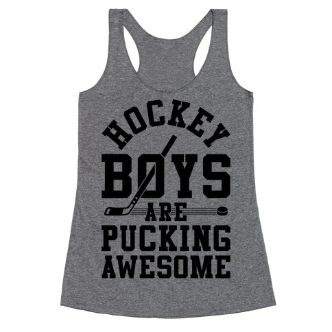 Hockey Boys Are Pucking Awesome Racerback Tank Top