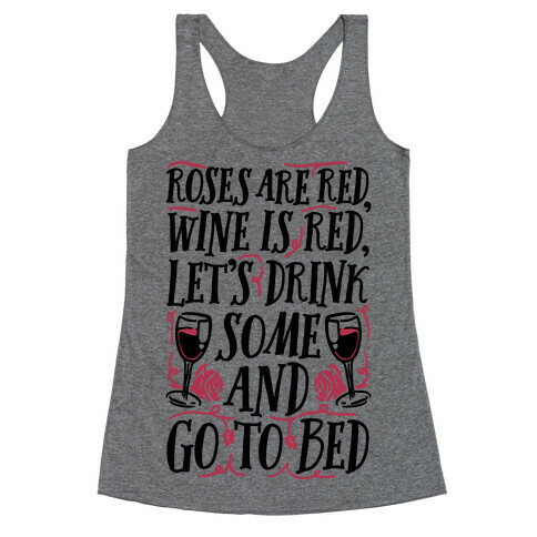 Roses Are Red Wine Is Red Racerback Tank Top