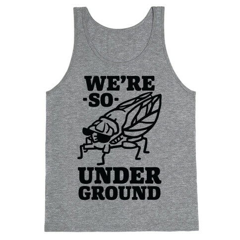 Cicadas Are So Underground Tank Top