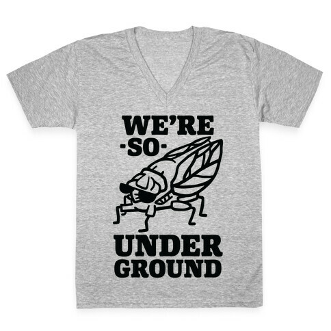 Cicadas Are So Underground V-Neck Tee Shirt