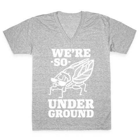 Cicadas Are So Underground V-Neck Tee Shirt