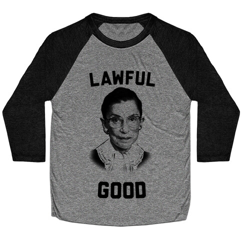 Lawful Good (Ruth Bader Ginsberg) Baseball Tee