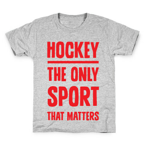 Hockey The Only Sport That Matters Kids T-Shirt