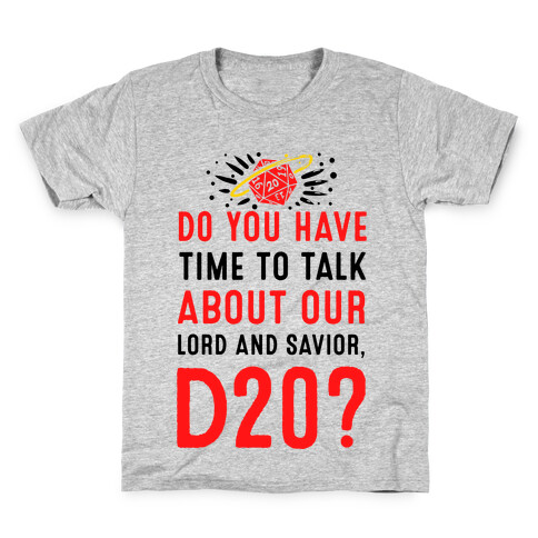 Do You Have Time to Talk about Our Lord and Savior, D20? Kids T-Shirt