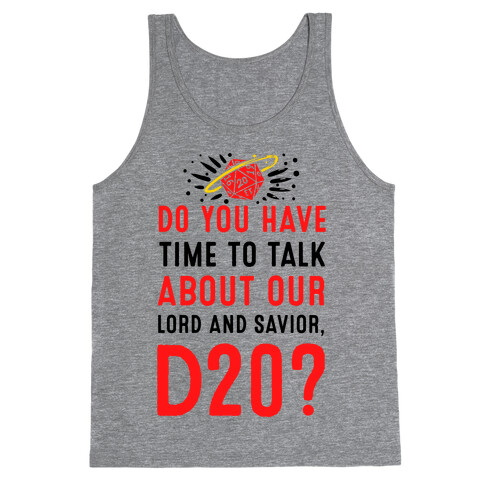 Do You Have Time to Talk about Our Lord and Savior, D20? Tank Top