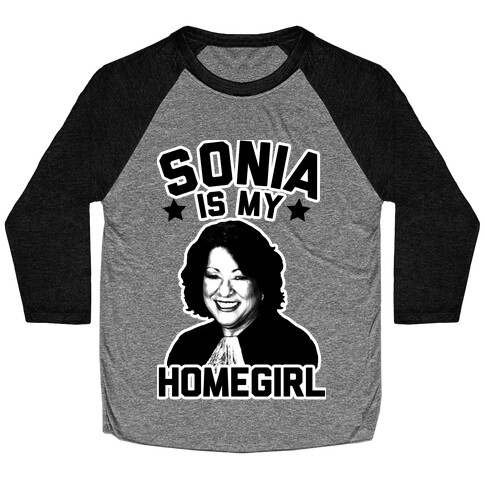 Sonia is My Homegirl! Baseball Tee
