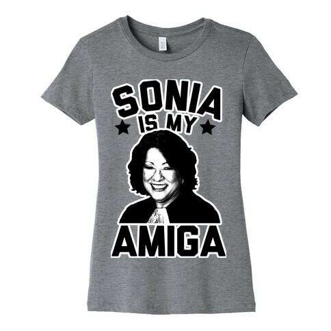 Sonia is My Amiga Womens T-Shirt