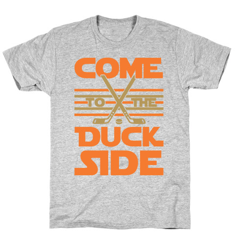 Come To The Duck Side T-Shirt