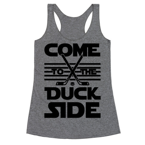 Come To The Duck Side Racerback Tank Top