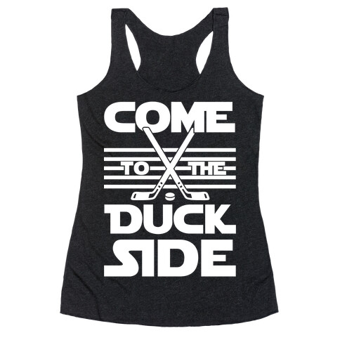 Come To The Duck Side Racerback Tank Top