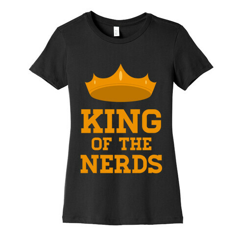 King of the Nerds Womens T-Shirt