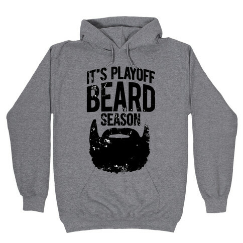 It's Playoff Beard Season Hooded Sweatshirt