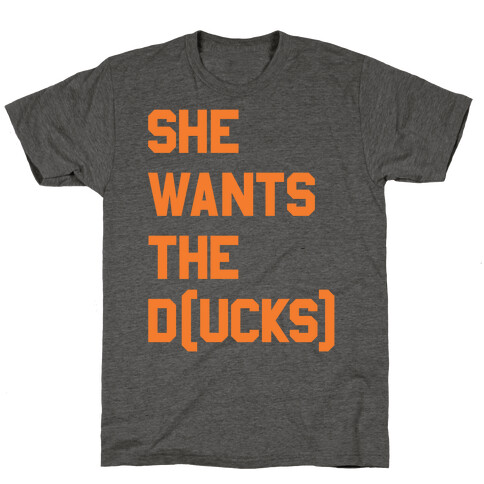 She Wants The D(ucks) T-Shirt