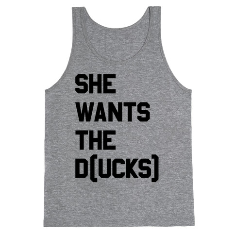 She Wants The D(ucks) Tank Top