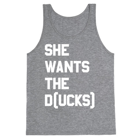 She Wants The D(ucks) Tank Top