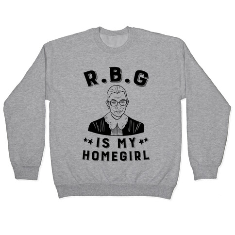 R.B.G Is My Home Girl Pullover