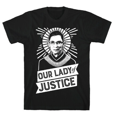 RBG: Our Lady Of Justice T-Shirt