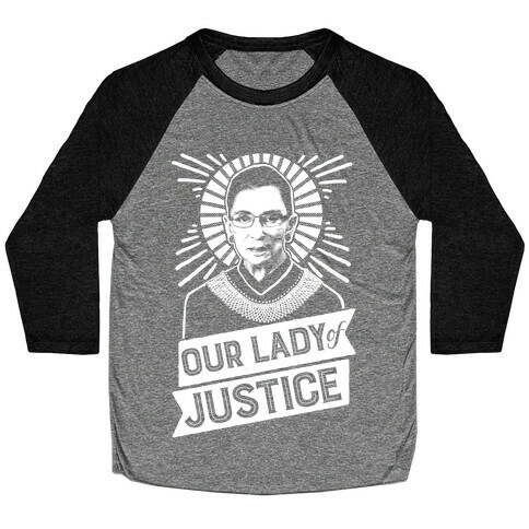 RBG: Our Lady Of Justice Baseball Tee