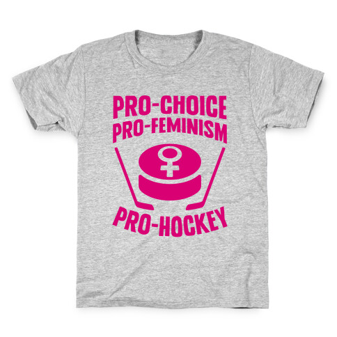 Pro-Choice, Pro-Feminism, Pro-Hockey Kids T-Shirt