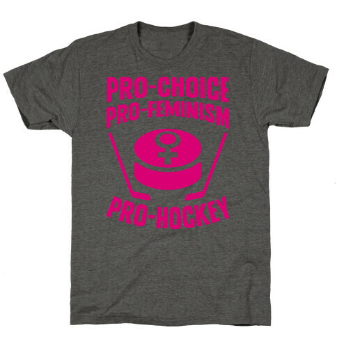 Pro-Choice, Pro-Feminism, Pro-Hockey T-Shirt