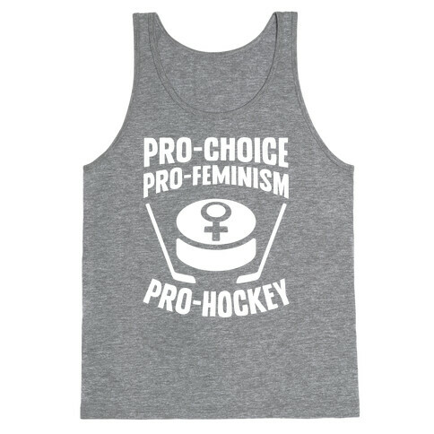 Pro-Choice, Pro-Feminism, Pro-Hockey Tank Top
