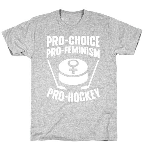 Pro-Choice, Pro-Feminism, Pro-Hockey T-Shirt