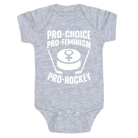 Pro-Choice, Pro-Feminism, Pro-Hockey Baby One-Piece