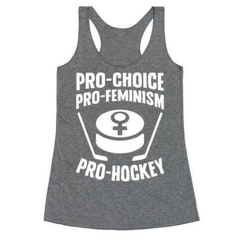 Pro-Choice, Pro-Feminism, Pro-Hockey Racerback Tank Top