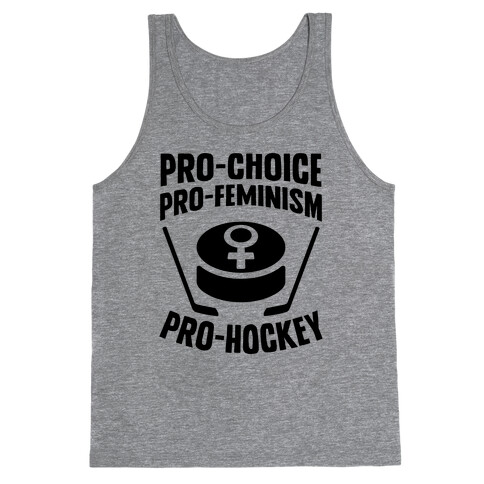 Pro-Choice, Pro-Feminism, Pro-Hockey Tank Top