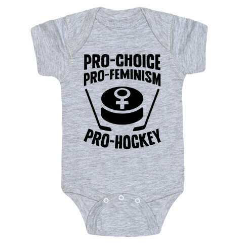 Pro-Choice, Pro-Feminism, Pro-Hockey Baby One-Piece