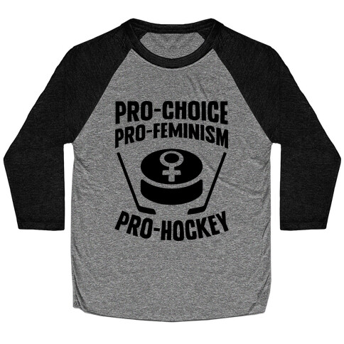 Pro-Choice, Pro-Feminism, Pro-Hockey Baseball Tee