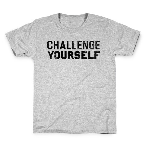 Challenge Yourself Kids T-Shirt