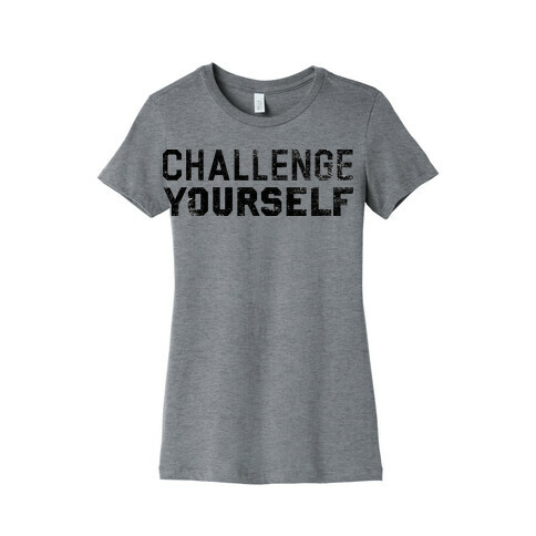 Challenge Yourself Womens T-Shirt